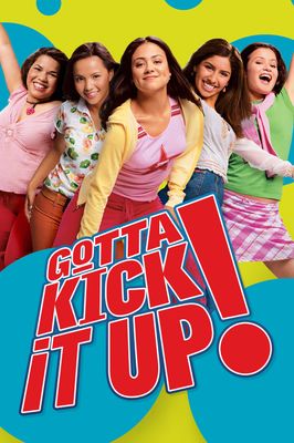 Gotta Kick It Up!