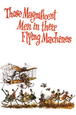 Those Magnificent Men in Their Flying Machines or How I Flew from London to Paris in 25 Hours 11 Minutes