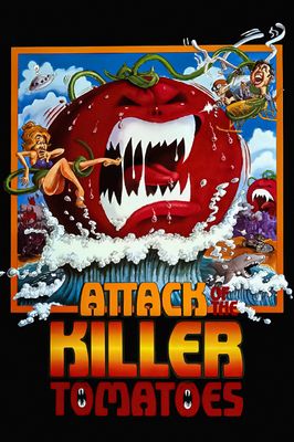 Attack of the Killer Tomatoes!