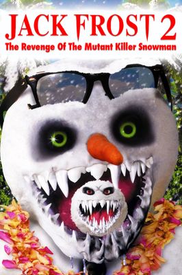 Jack Frost 2: Revenge of the Mutant Killer Snowman