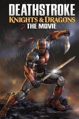 Deathstroke: Knights & Dragons - The Movie