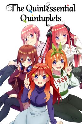 The Quintessential Quintuplets