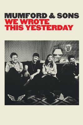 Mumford & Sons: We Wrote This Yesterday