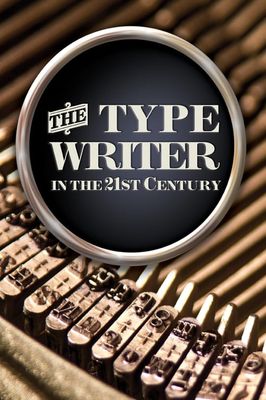 The Typewriter (in the 21st Century)