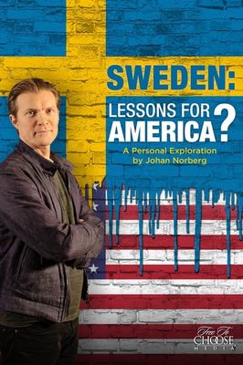 Sweden: Lessons for America? A personal exploration by Johan Norberg