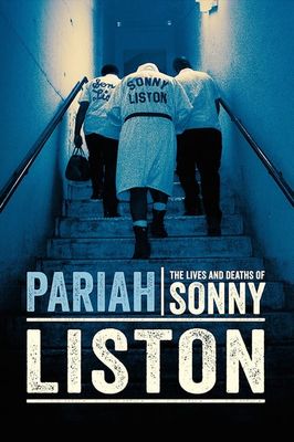 Pariah: The Lives and Deaths of Sonny Liston
