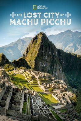 The Lost City of Machu Picchu