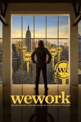 WeWork: Or the Making and Breaking of a $47 Billion Unicorn