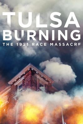 Tulsa Burning: The 1921 Race Massacre