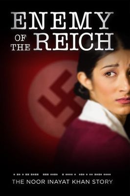 Enemy of the Reich: The Noor Inayat Khan Story