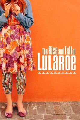 The Rise and Fall of LuLaRoe