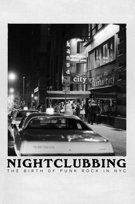 Nightclubbing: The Birth of Punk Rock in NYC