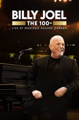 The 100th: Billy Joel at Madison Square Garden - The Greatest Arena Run of All Time