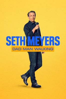 Seth Myers: Dad Man Walking