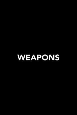 Weapons