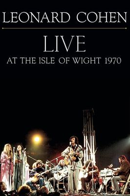 Leonard Cohen: Live at the Isle of Wight 1970