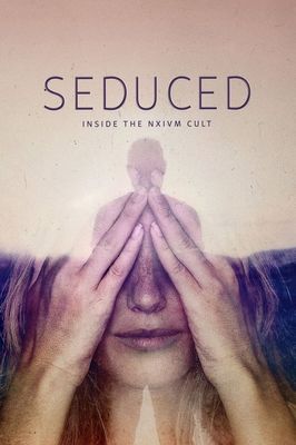 Seduced: Inside the NXIVM Cult
