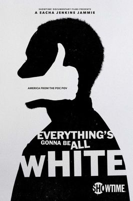 Everything's Gonna Be All White