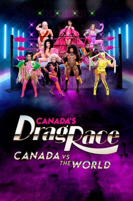 Canada's Drag Race: Canada vs the World