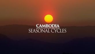 Episode 8 Cambodia - Seasonal Cycles