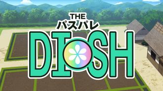 Episode 8 THE Pastel*Palettes DISH