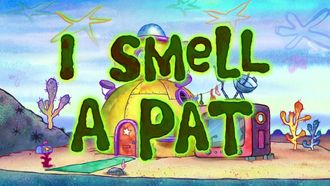 Episode 9 I Smell a Pat