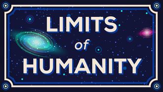 Episode 6 How Far Can We Go? Limits of Humanity (old version)