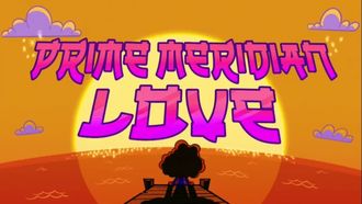 Episode 12 Prime Meridian Love