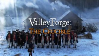 Episode 1 Valley Forge: The Crucible