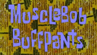 Episode 22 MuscleBob BuffPants/Squidward the Unfriendly Ghost