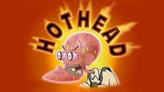Episode 6 Hothead