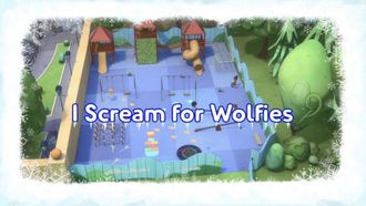 Episode 6 I Scream For Wolfies