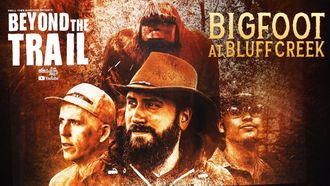 Episode 3 Bigfoot at Bluff Creek