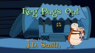 Episode 1 Reg Bugs Out