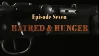 Episode 7 Hatred & Hunger