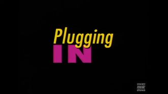 Episode 5 Plugging In