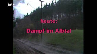 Episode 6 Dampf im Albtal 1991