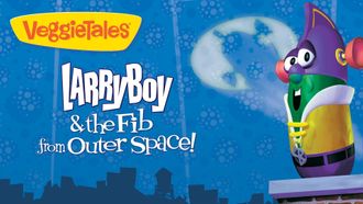 Episode 8 Larry-Boy! and the Fib from Outer Space!