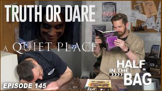 Episode 9 Truth or Dare and A Quiet Place