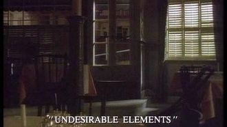 Episode 6 Undesirable Elements