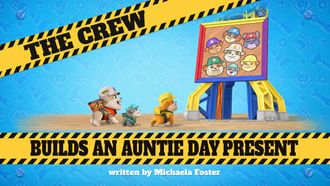 Episode 7 The Crew Builds an Auntie Day Present