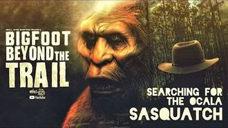 Episode 12 Searching for the Ocala Sasquatch