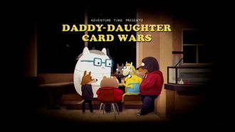 Episode 11 Daddy-Daughter Card Wars