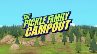 Episode 2 The Pickle Family Campout
