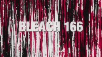 Episode 166 Desperate Effort vs. Desperate Effort! Hollowfied Ichigo