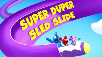 Episode 48 Super Duper Sled Slide