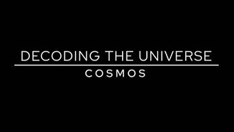 Episode 8 Decoding the Universe: Cosmos
