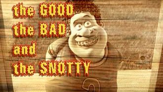 Episode 1 Escape from the Barnyard/The Good, the Bad, the Snotty