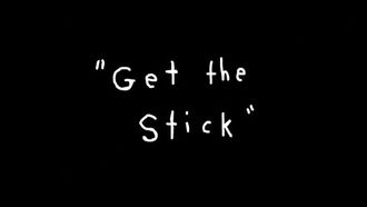 Episode 5 Get the Stick!