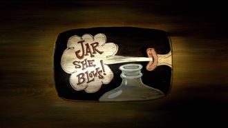 Episode 1 Jar She Blows!
